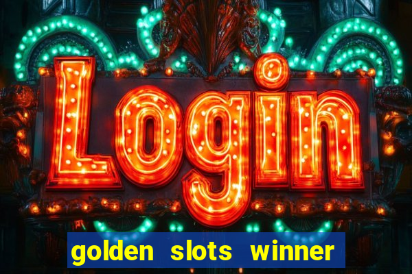 golden slots winner paga mesmo